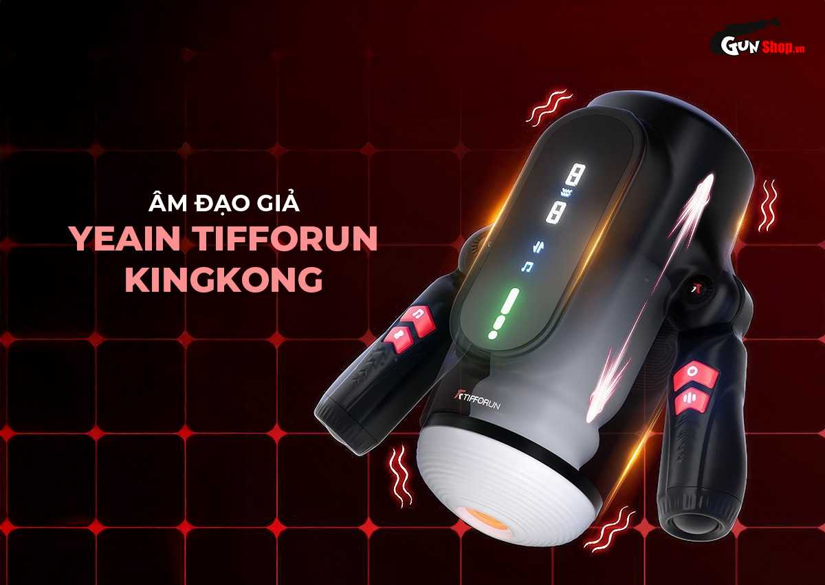 Âm đạo giả rung thụt tự động Yeain Tifforun KingKong công nghệ cao