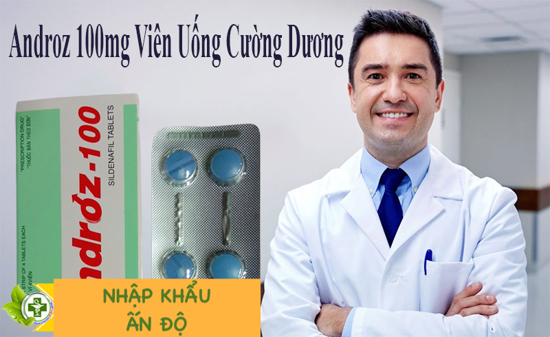 Thuốc Androz 100mg tăng cường sinh lý nam giới kéo dài thời gian khỏe mạnh